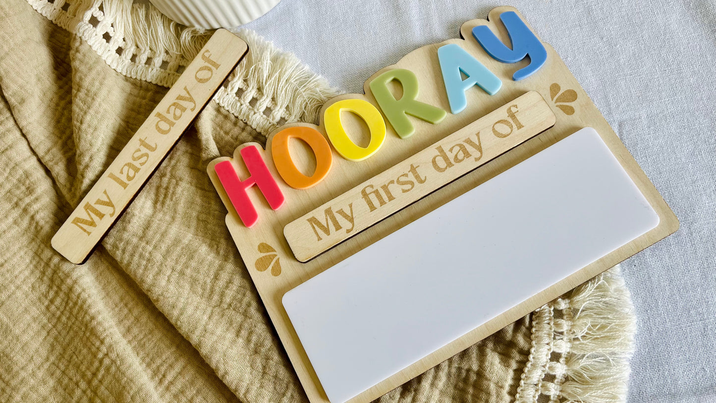 HOORAY first/ last day board