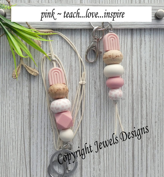 Pink- teach, love, inspire key chain or lanyard