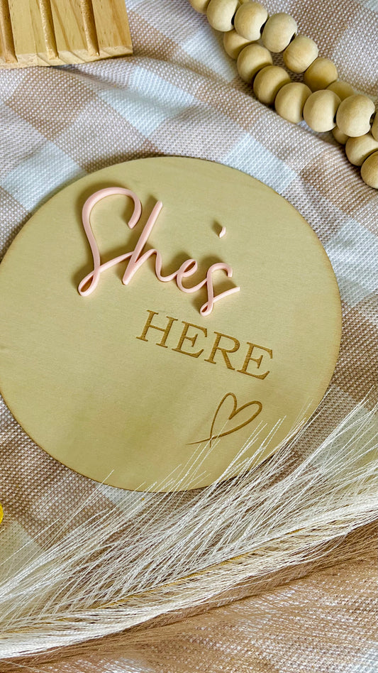 She's here/ he's here acrylic announcement plaque